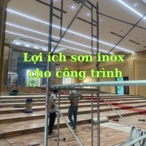 Lợi ích sơn inox cho công trình