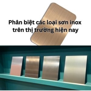 Phân biệt các loại sơn inox trên thị trường hiện nay